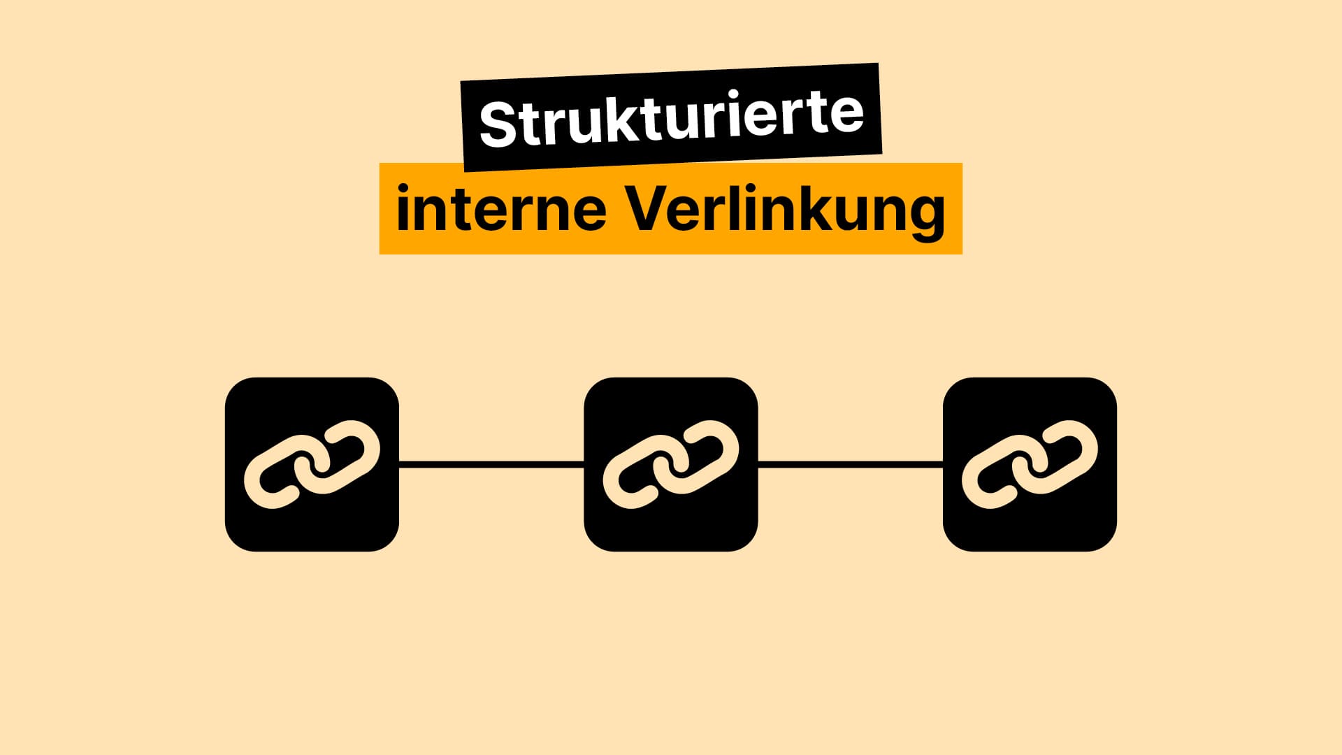 Strukturierte interne Verlinkung, dargestellt durch drei verketteten Link-Symbole.